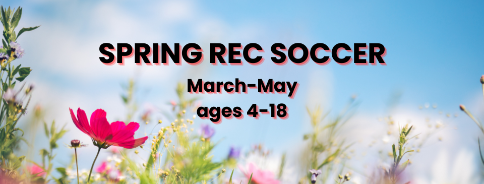 Spring Rec Soccer - Happening Now!